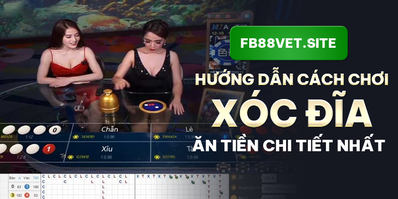 FB88_Hướng Dẫn Cách Chơi Xóc Đĩa Ăn Tiền Chi Tiết Nhất